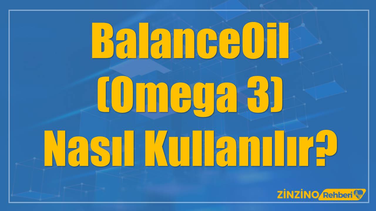 BalanceOil (Omega 3) Nasıl Kullanılır?